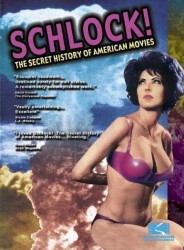 cover Schlock! The Secret History of American Movies